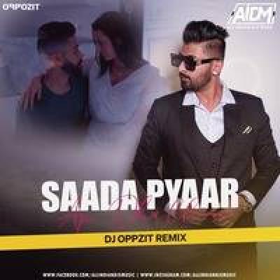 Saada Pyaar Remix Dj Song - Dj Oppozit